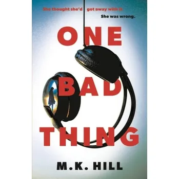 One Bad Thing - Hill [EN] (2022, Soft, Head of Zeus)