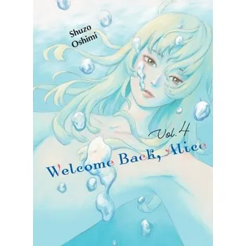 Welcome Back, Alice 4 - Oshimi, Shuzo