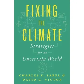 Fixing the Climate - Sabel, Charles F.; Victor, David G. [EN] (2024, Taschenbuch, Princeton University Press)