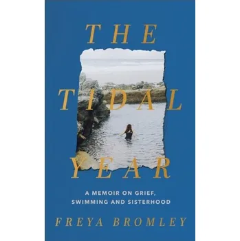 The Tidal Year - Bromley, Freya