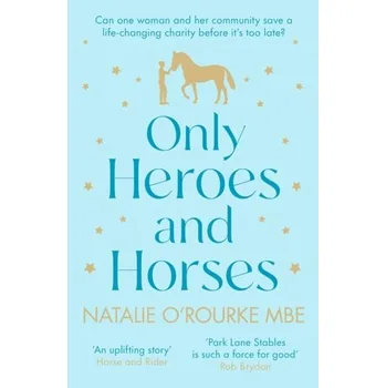 Only Heroes and Horses - O'Rourke, Natalie [EN] (2022, Brožovaná, Little, Brown Book Group)