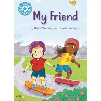 Anglický jazyk Reading Champion: My Friend - Woolley, Katie