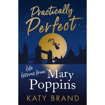 Populárně naučná literatura pro dospělé Practically Perfect - Brand, Katy [EN] (2021, Měkká, HarperCollins Publishers)