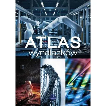 Encyklopedie Atlas wynalazków - Stanisław Piecka, Wojciech Zieliński