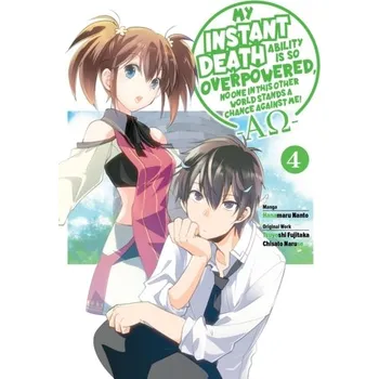 My Instant Death Ability Is So Overpowered, No One in This Other World Stands a Chance Against Me! — - Fujitaka, Tsuyoshi [EN] (2024, Brožovaná, Little, Brown & Company)