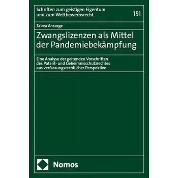 Zwangslizenzen als Mittel der Pandemiebekämpfung - Ansorge, Tabea