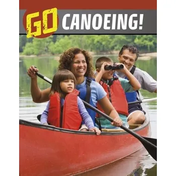 Bystrá hlava Go Canoeing! - Wright, Nicole Mansfield (Assistant Professor, University of Colorado at Boulder) [EN] (2024, Brožovaná, Capstone Global Library Ltd)