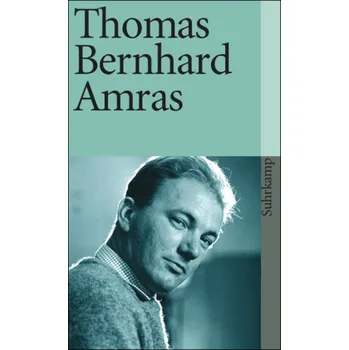 Amras - Thomas Bernhard [DE] (2005,, Brožovaná, Suhrkamp)
