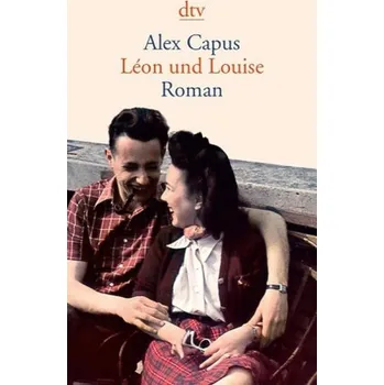 Léon und Louise - Capus, Alex [DE] (2012, Brožovaná, DTV)