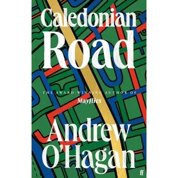 Cizojazyčná kniha Caledonian Road - O'Hagan Andrew [EN] (2024, Brožovaná, Faber & Faber)