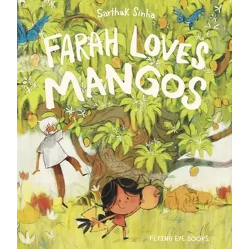 První čtění Farah Loves Mangos - Sinha, Sarthak [EN] (2024, Brožovaná, Flying Eye Books)