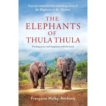 The Elephants of Thula Thula - MALBY ANTHONY FRANC [EN] (2022, Brožovaná, Pan Macmillan)
