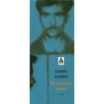 De nos frères blessés - Andras, Joseph [FR] (2018, Brožovaná, Actes Sud)
