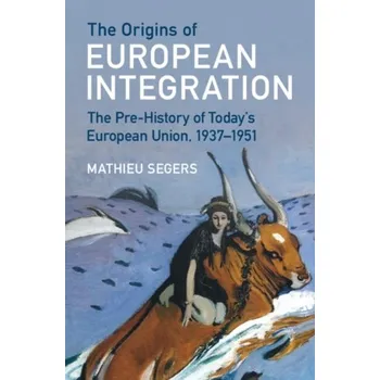 The Origins of European Integration - Segers, Mathieu