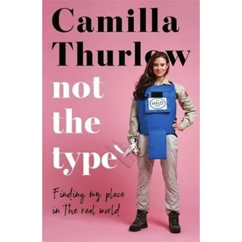 Literární biografie Not the Type - Thurlow, Camilla [EN] (2020, Firma, John Blake Publishing Ltd)