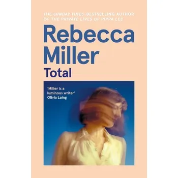 Beletrie pro dospělé Total - Rebecca Miller [EN] (2023, Brožovaná, Canongate Books Ltd.)
