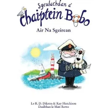 První čtění Sgeulachdan a' Chaiptein Bobo - Dikstra, R. D.; Hutchison, Kay [GD] (2021, Měkká, Belle Media Ltd)