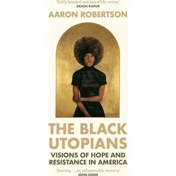 The Black Utopians - Robertson, Aaron (Colgate University)