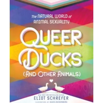 Populárně naučná literatura pro dospělé Queer Ducks (and Other Animals) - Schrefer, Eliot [EN] (2023, Brožovaná, HarperCollins)