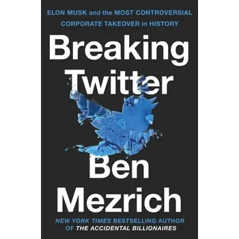 Literární biografie Breaking Twitter - Ben Mezrich [EN] (2024, Brožovaná, Pan Macmillan)