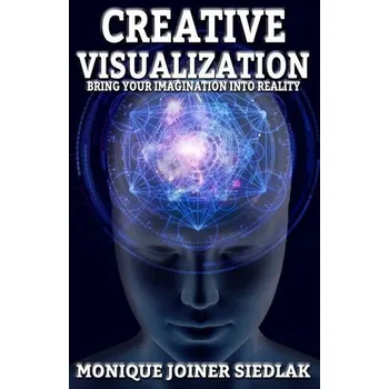 Creative Visualization - Joiner Siedlak, Monique