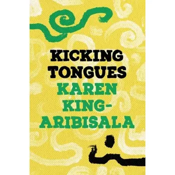 Cestování Kicking Tongues - King-Aribisala, Karen [EN] (2024, Brožovaná, Bloomsbury Publishing PLC)