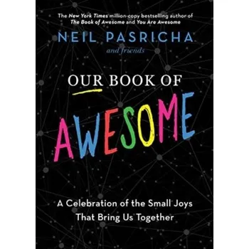 Our Book of Awesome - Pasricha Neil