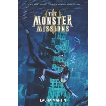 The Monster Missions - Martin, Laura