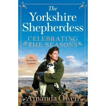 Cestování Celebrating the Seasons with the Yorkshire Shepherdess - Owen, Amanda [EN] (2022, Brožovaná / brožovaná, Pan Macmillan)