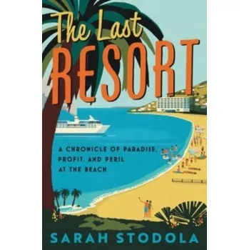 Populárně naučná literatura pro dospělé The Last Resort - Stodola, Sarah [EN] (2023, Brožovaná, HarperCollins)