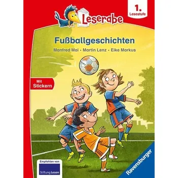 První čtění Fußballgeschichten - Leserabe 1. Klasse - Erstlesebuch für Kinder ab 6 Jahren - Manfred Mai