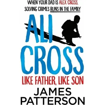 Kniha Ali Cross: Like Father, Like Son - James Patterson