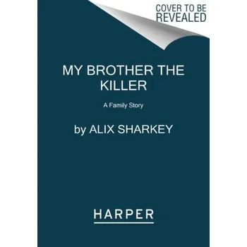 Umění My Brother the Killer - Sharkey, Alix [EN] (2022, Brožovaná / brožovaná, HarperCollins)