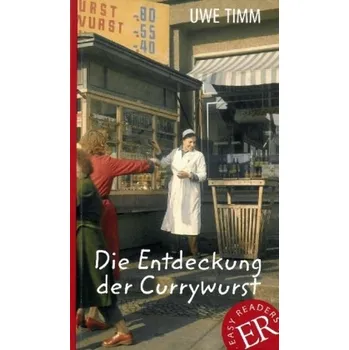 Cizí jazyk Die Entdeckung der Currywurst - Uwe Timm [DE] (2015, Brožovaná, Klett)