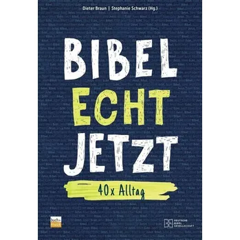 Bibel Echt Jetzt - Braun, Dieter