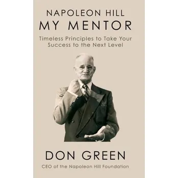 Napoleon Hill My Mentor - Don Green