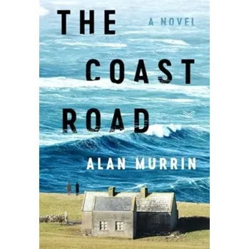 Populárně naučná literatura pro dospělé The Coast Road - Murrin, Alan [EN] (2024, Brožovaná, HarperCollins)