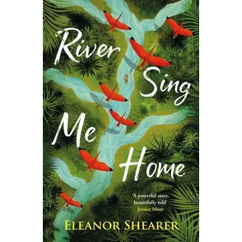 River Sing Me Home - Shearer, Eleanor