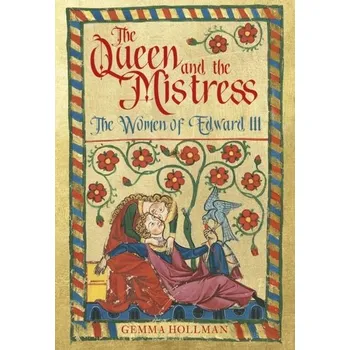 Cestování The Queen and the Mistress - Hollman, Gemma [EN] (2022, Firma, The History Press Ltd)