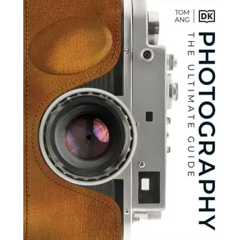 Umění Photography - Ang Tom [EN] (2023, Firma, Dorling Kindersley Ltd)