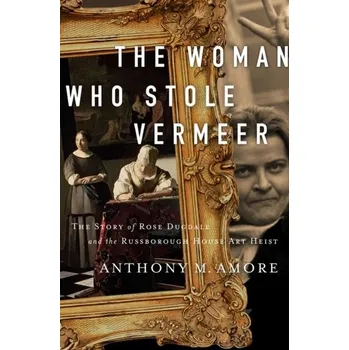 The Woman Who Stole Vermeer - Amore, Anthony M. [EN] (2021, Měkká, Pegasus Books)