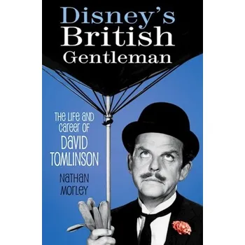 Cestování Disney's British Gentleman - Morley, Nathan [EN] (2022, Brožovaná / brožovaná, The History Press Ltd)