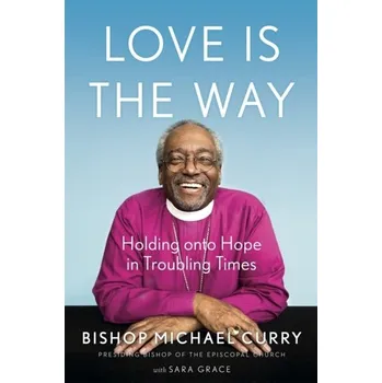 Love is the Way - Curry, Bishop Michael B. [EN] (2022, Soft, John Murray Press)