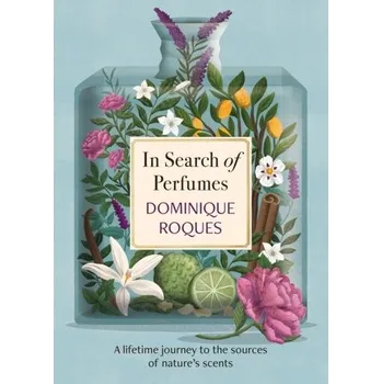 Literární biografie In Search of Perfumes - Dominique, Roques [EN] (2024, Brožovaná / brožovaná, Headline Publishing Group)