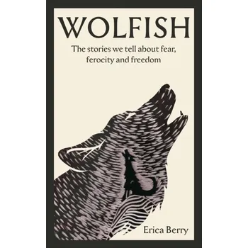 Kniha Wolfish - Berry, Erica [EN] (2023, Brožovaná, Canongate Books)