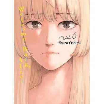 Welcome Back, Alice 6 - Oshimi, Shuzo