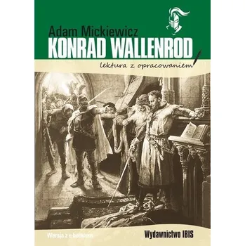 Encyklopedie Konrad Wallenrod. Lektura z opracowaniem - Mickiewicz Adam [PL] (2021, Brožovaná, Ibis/Books)