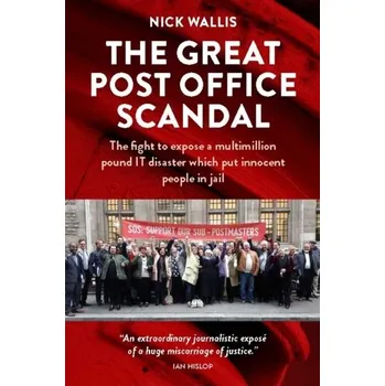 Cestování The Great Post Office Scandal - Wallis, Nick [EN] (2022, Brožovaná, Bath Publishing Ltd)