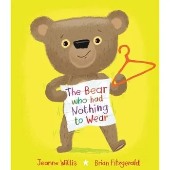 The Bear who had Nothing to Wear - Willis, Jeanne [EN] (2024, Brožovaná, Scallywag Press)