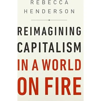 Reimagining Capitalism in a World on Fire - Henderson, Rebecca [EN] (2020, Brožovaná, Hachette Book Group USA)